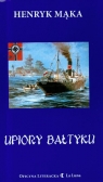 Upiory Bałtyku  Mąka Henryk