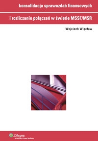 Konsolidacja sprawozdań finansowych i rozliczanie połączeń w świetle MSSF/MSR