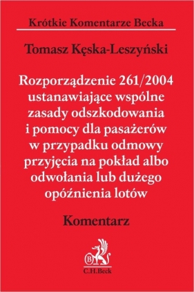 Rozporządzenie 261/2004 ustanawiające wspólne zasady odszkodowania i pomocy dla pasażerów w przypadku odmowy przyjęcia na pokład - Tomasz Kęska-Leszyński