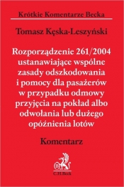 Rozporządzenie 261/2004 ustanawiające wspólne zasady odszkodowania i pomocy dla pasażerów w przypadku odmowy przyjęcia na pokład
