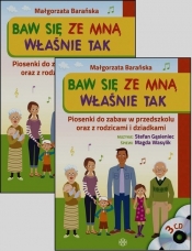 Baw się ze mną Właśnie tak Piosenki do zabaw w przedszkolu iraz z rodzicami i dziadkami + 3CD - Małgorzata Barańska
