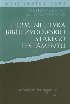 Hermeneutyka Biblii żydowskiej i Starego Testamentu - Dohmen Christoph, Stemberger Gunter