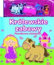 Królewskie zabawy Flanelkowe układanki - Opracowanie zbiorowe