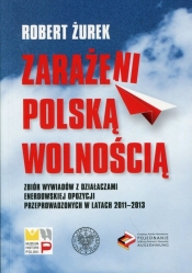 Zarażeni polską wolnością - Żurek Robert