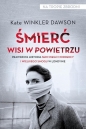 Śmierć wisi w powietrzu - Kate Winkler Dawson