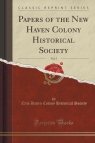 Papers of the New Haven Colony Historical Society, Vol. 5 (Classic Reprint) Society New Haven Colony Historical