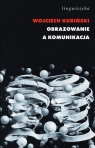 Obrazowanie a komunikacja Gramatyka kognitywna wobec analizy dyskursu Kubiński Wojciech