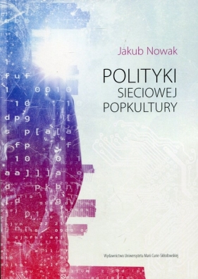 Polityki sieciowej popkultury - Nowak Jakub
