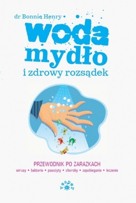 Woda mydło i zdrowy rozsądek - Henry Bonnie
