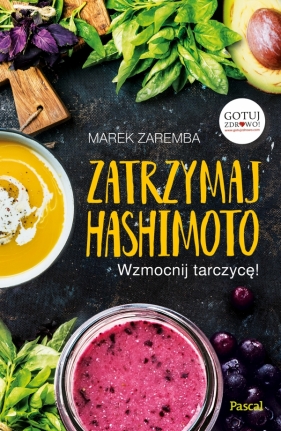 Zatrzymaj Hashimoto Wzmocnij tarczycę! - Marek Zaremba