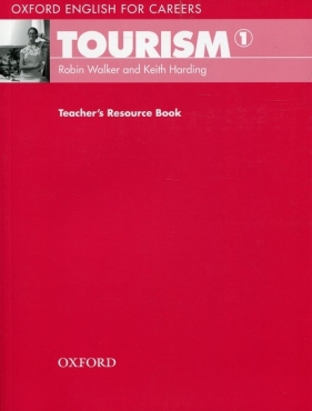 Oxford for Careers Tourism 1 Teacher's Resource Book - Walker Robin, Harding Keith
