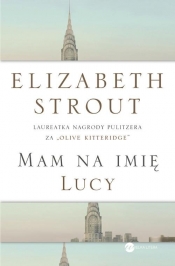 Mam na imię Lucy. Tom 1 - Strout Elizabeth