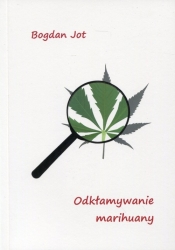 Odkłamywanie marihuany - Jot Bogdan