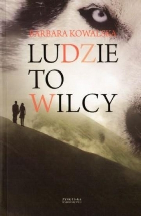 Ludzie to wilcy - Barbara Kowalska