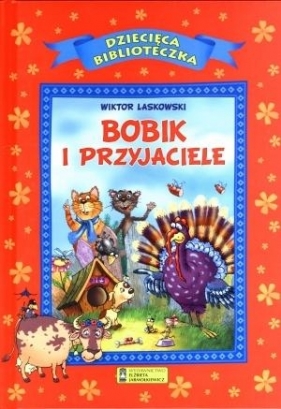 Bobik i przyjaciele - Wiktor Laskowski