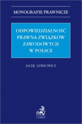 Odpowiedzialność prawna związków zawodowych w Polsce - Jacek Lewkowicz