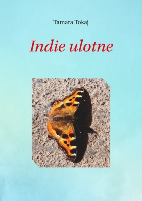 Indie ulotne - Tamara Tokaj