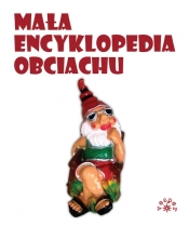Mała encyklopedia obciachu - Opracowanie zbiorowe