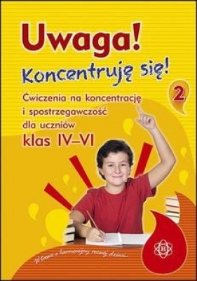 Uwaga! Koncentruję się! Część 2 - Opracowanie zbiorowe