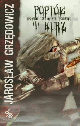 Popiół i kurz - Jarosław Grzędowicz