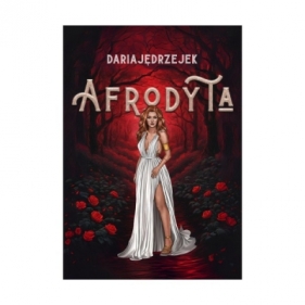 Afrodyta seria boginie - Daria Jędrzejek