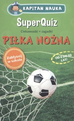 GRA PIŁKA NOŻNA SUPERQUIZ KAPITAN NAUKA WYD. 2015