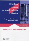 Orientacja rynkowa we współrządzeniu miastem Justyna Anders-Morawska, Rudolf Wawrzyniec