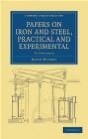 Papers on Iron and Steel, Practical and Experimental 2 Part Set David Mushet