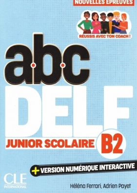 ABC DELF junior scolaire B2 + wersja numeryczna - Ferrari Helena, Adrien Payet