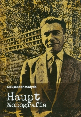 Haupt Monografia - Madyda Aleksander
