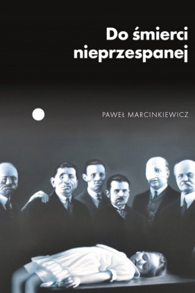 Do śmierci nieprzespanej - Marcinkiewicz Paweł