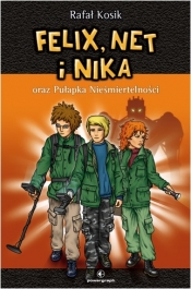 Felix, Net i Nika oraz Pułapka Nieśmiertelności - Rafał Kosik