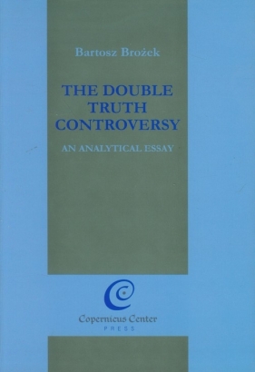The Double Truth Controversy - Brożek Bartosz