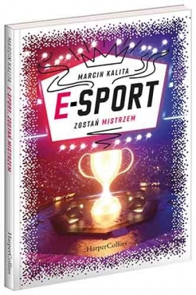 E-sport. Zostań mistrzem - Marcin Kalita