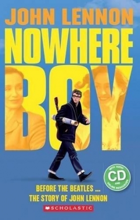John Lennon: Nowhere Boy Readers Level 4 + CD - Praca zbiorowa