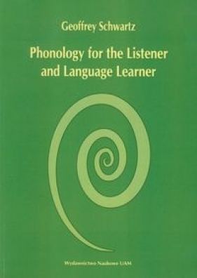 Phonology for the Listener and Language Learner - Schwartz Geoffrey