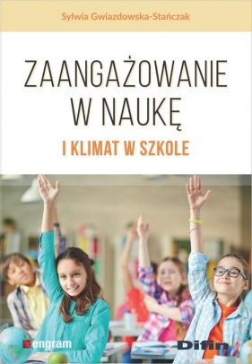 Zaangażowanie w naukę i klimat w szkole - Sylwia Gwiazdowska-Stańczak