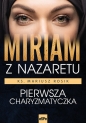 Miriam z Nazaretu. Pierwsza charyzmatyczka - Mariusz Rosik