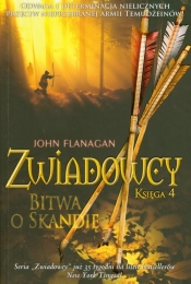 Zwiadowcy. Księga 4. Bitwa o Skandię - John Flanagan