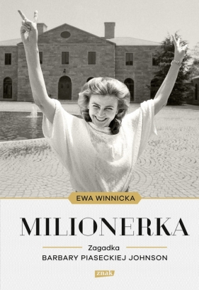 Milionerka Zagadka Barbary Piaseckiej-Johnson - Ewa Winnicka