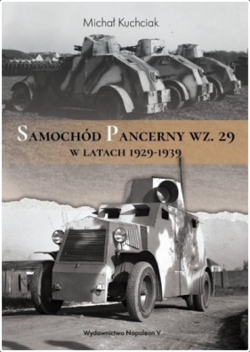Samochód pancerny wz. 29 w latach 1929-1939 - Michał Kuchciak
