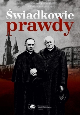 Świadkowie prawdy. Duchowni katoliccy... - Andrzej Rutecki, Anna Jagodzińska