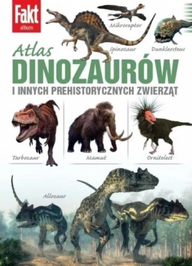 Atlas dinozaurów - Opracowanie zbiorowe