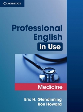 Professional English in Use Medicine - Glendinning Eric, Howard Ron