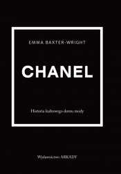 Chanel. Historia kultowego domu mody - Baxter-Wright Emma