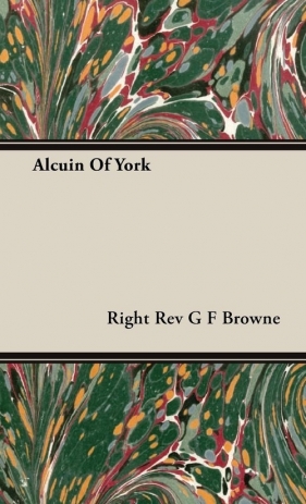 Alcuin Of York - Browne Right Rev G F