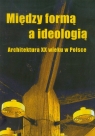 Między formą a ideologią