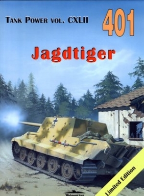 Jagdtiger. Tank Power vol. CXLII 401 Rajmund Szubański, Janusz Ledwoch, Janusz Magnuski