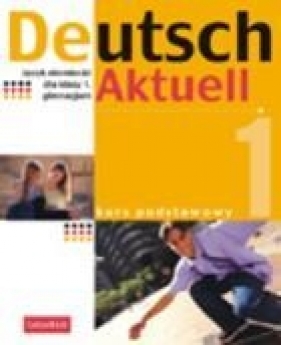 Deutsch Aktuell 1 Podręcznik z płytą CD - Kraft Wolfgang, Rybarczyk Renata, Schmidt Monika
