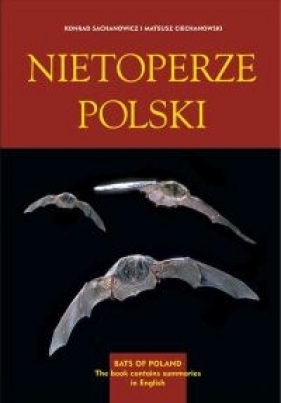 Nietoperze Polski, Bats of Poland - Sachanowicz Konrad, Ciechanowski Mateusz